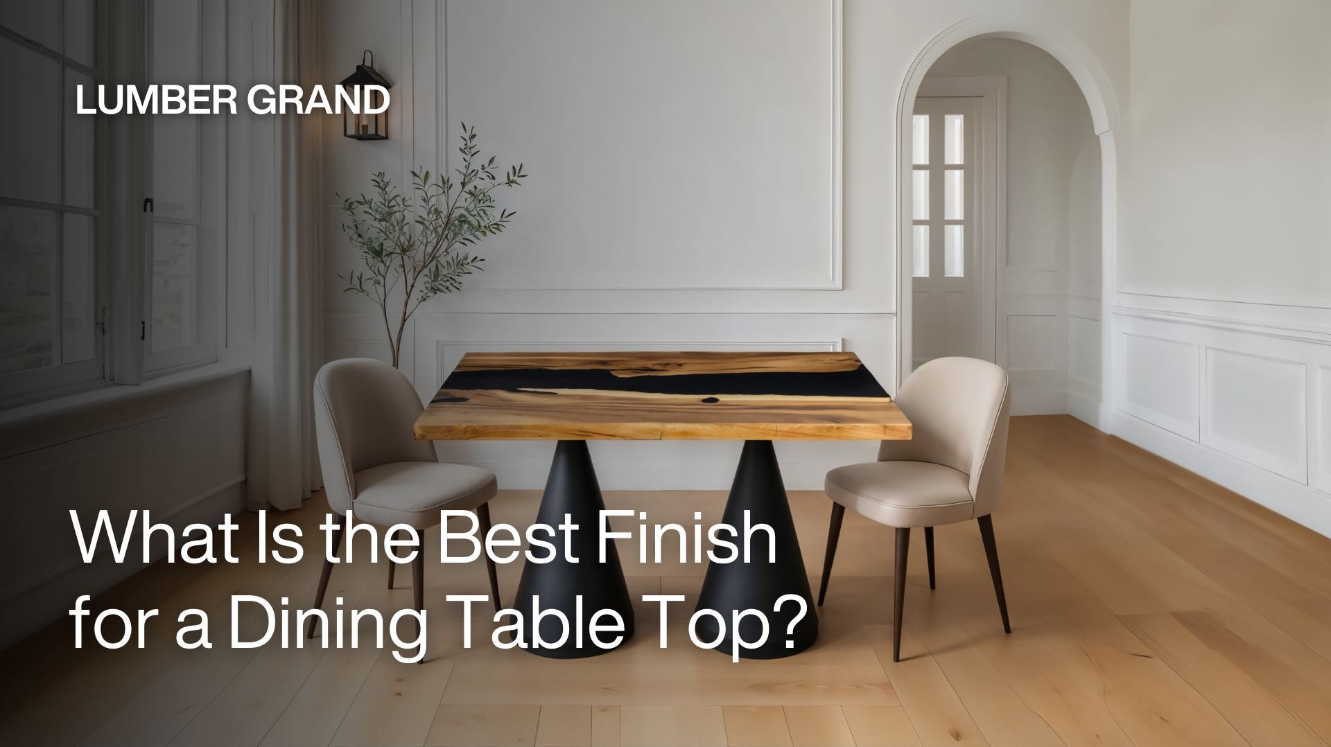 Best Finish for Dining Table