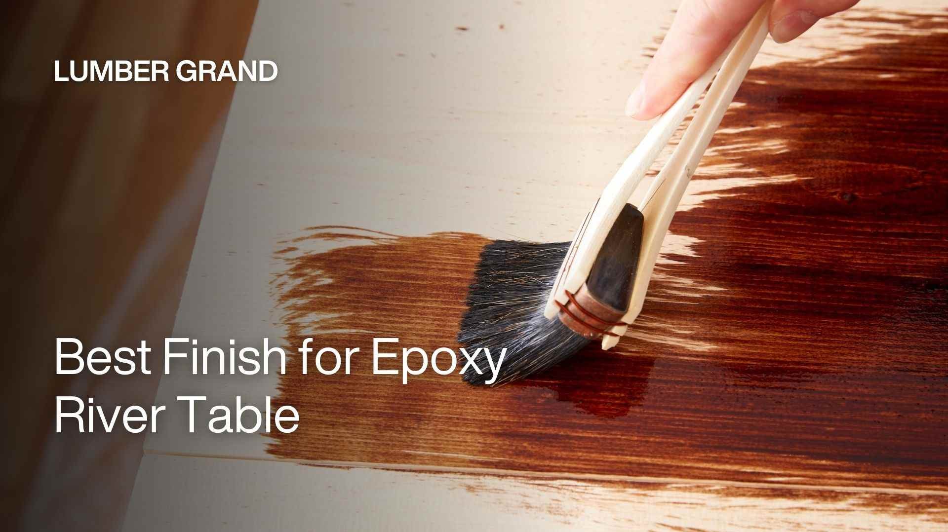 best finish for epoxy river table