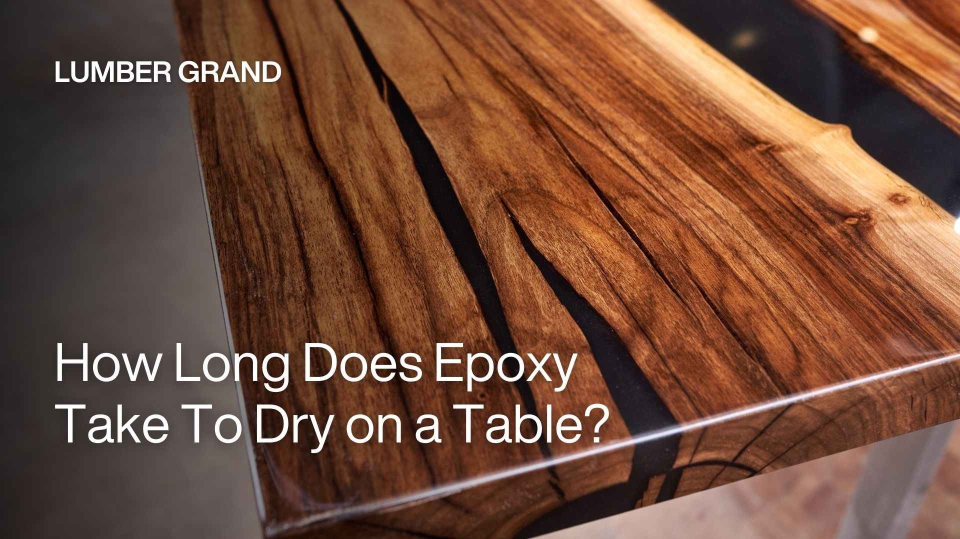 how long does epoxy take to dry on a table