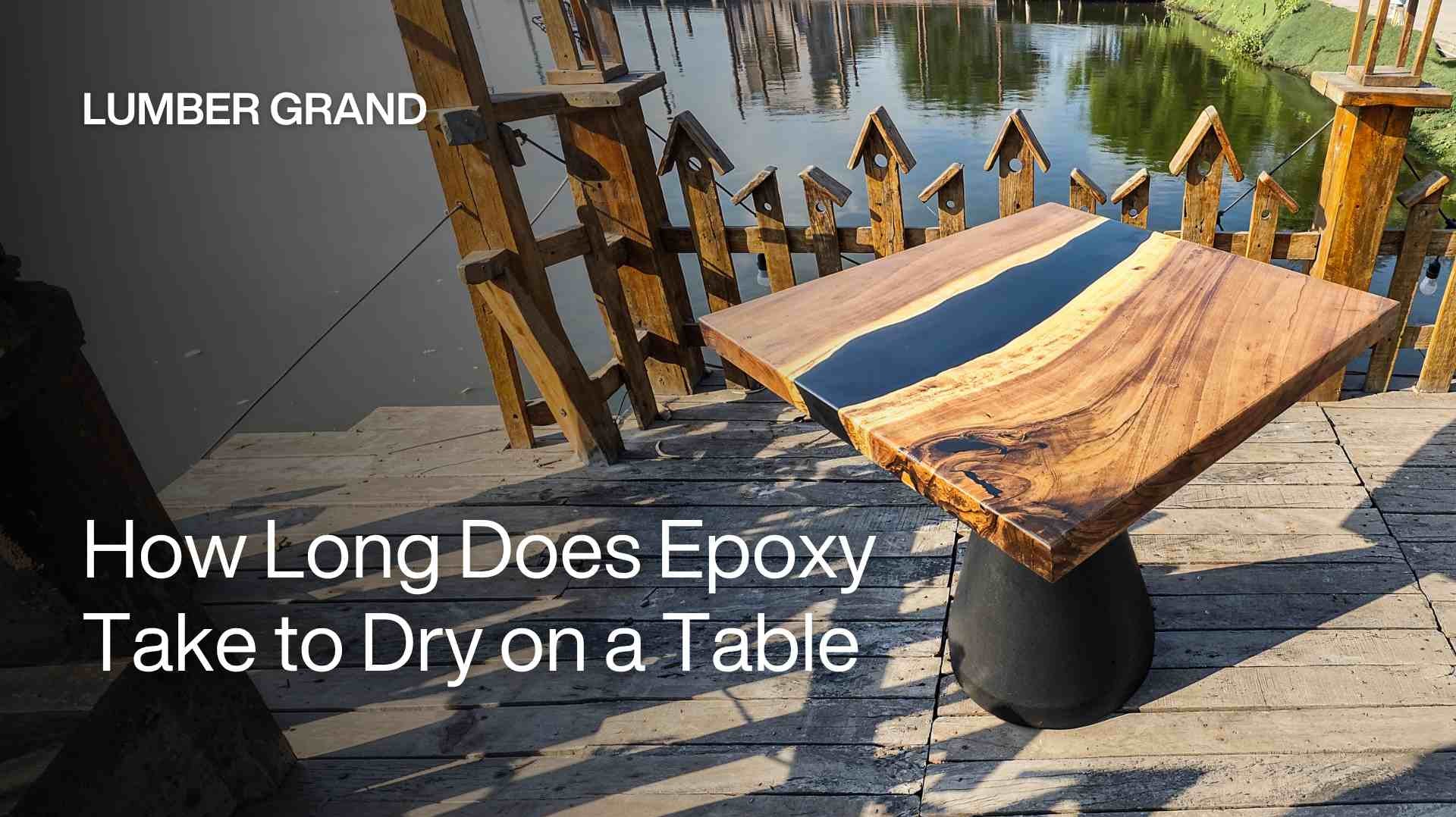 how long does epoxy take to dry on a table