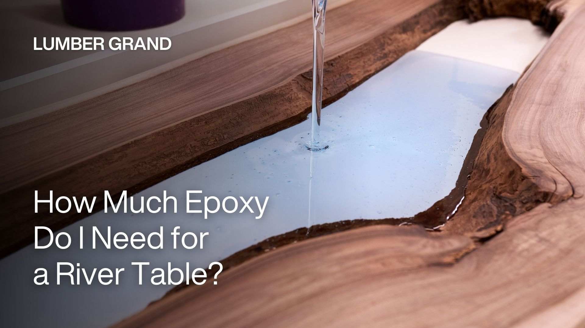 how much epoxy do i need for a river table
