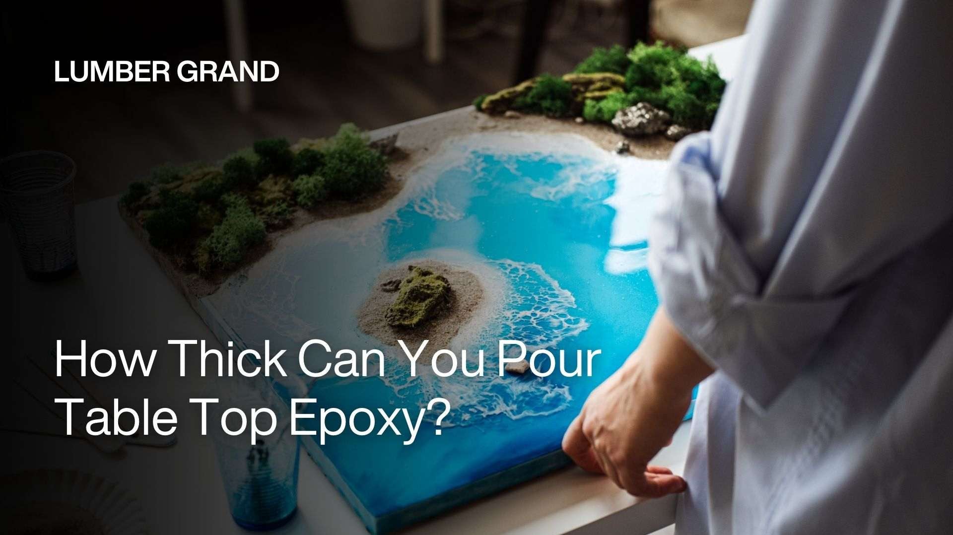 how thick can you pour table top epoxy
