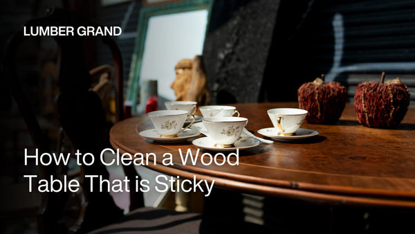 How to Clean a Wood Table that is Sticky in 5 Ways & Keep it that Way