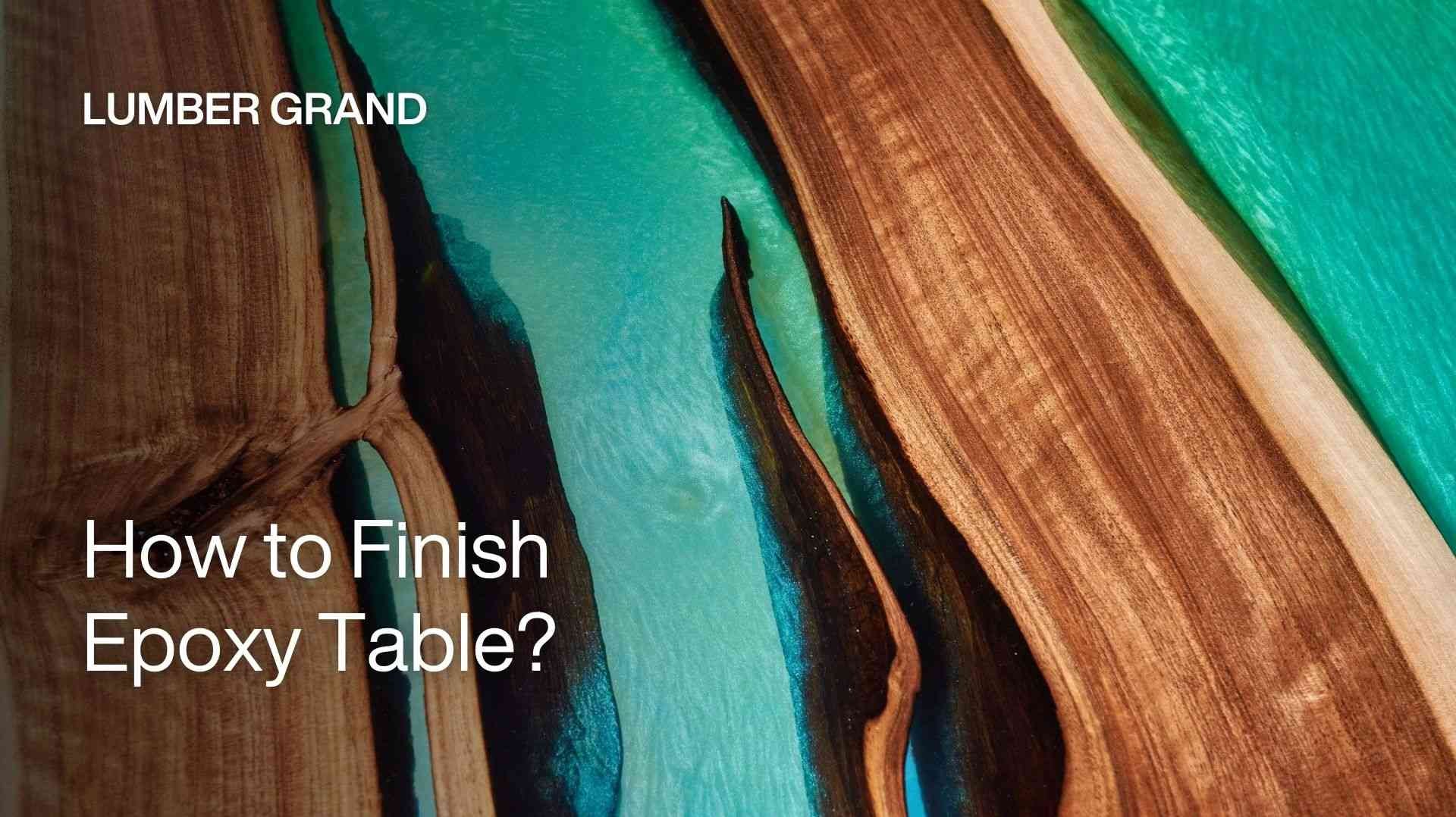 how to finish epoxy table