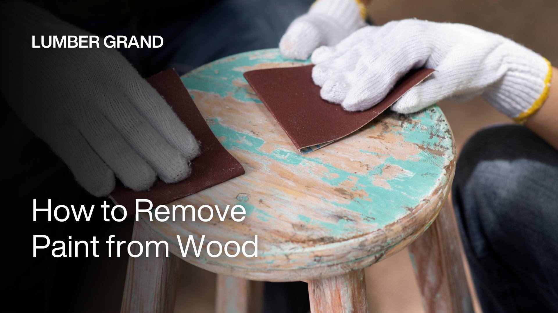 How to Remove Paint from Wood