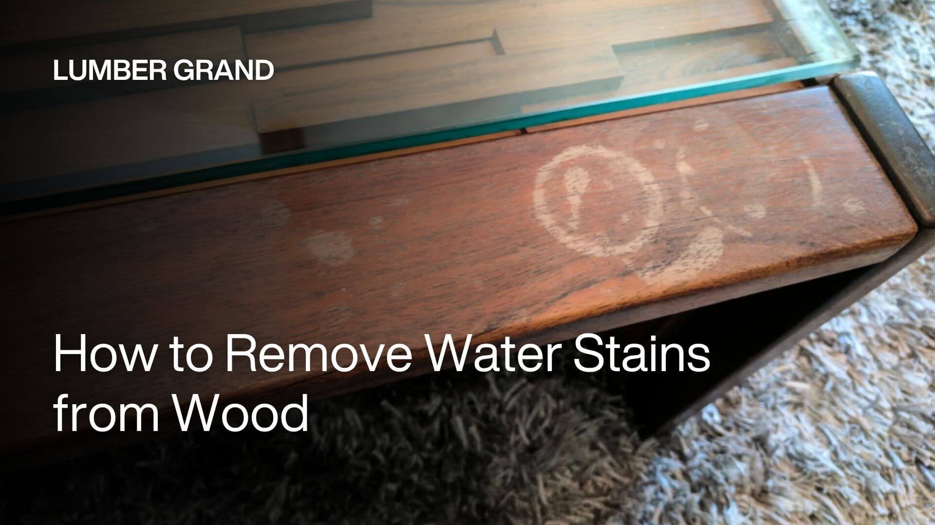 How to Remove Water Stains from Wood