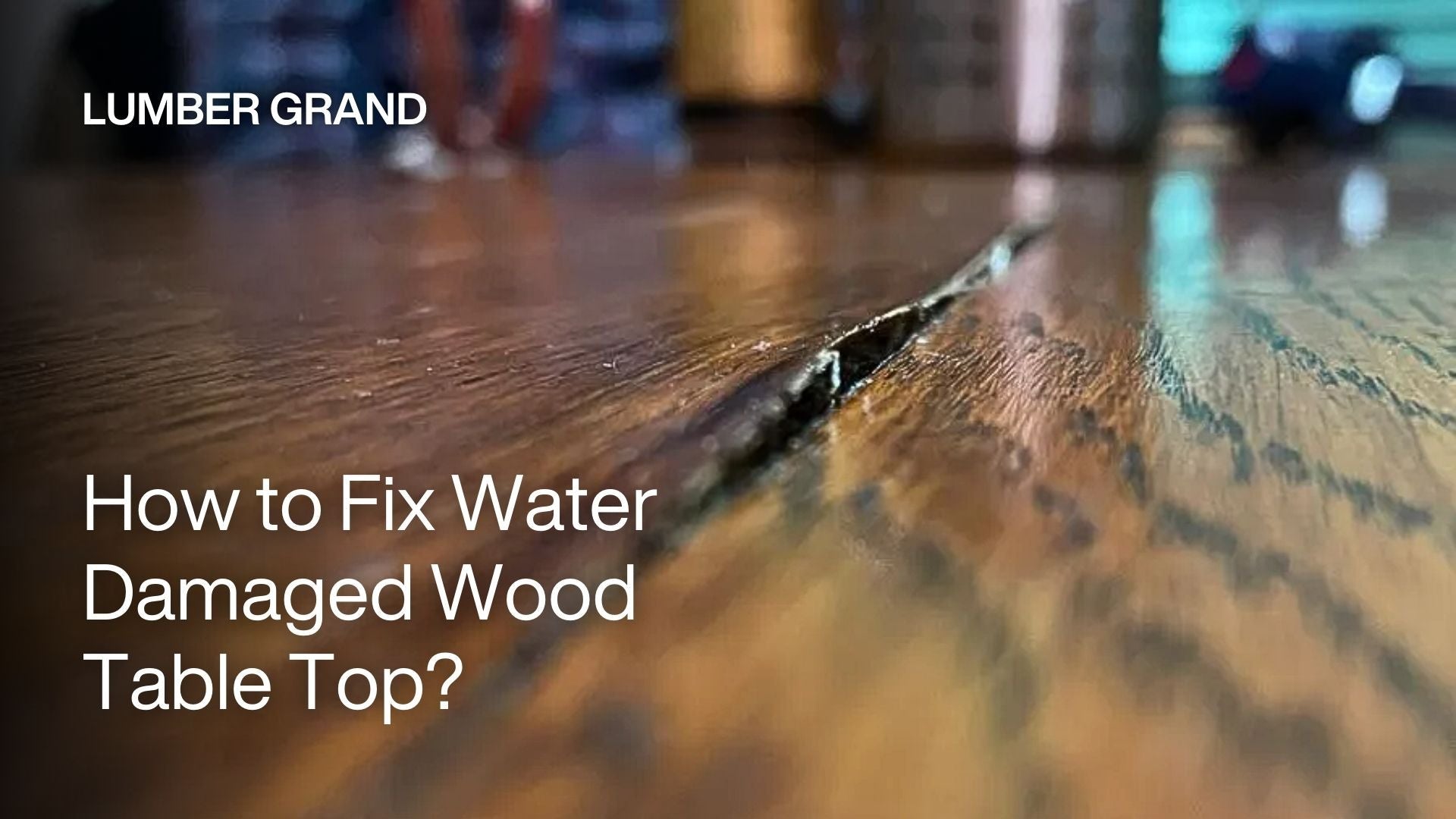 How to Fix Water Damaged Wood Table Top