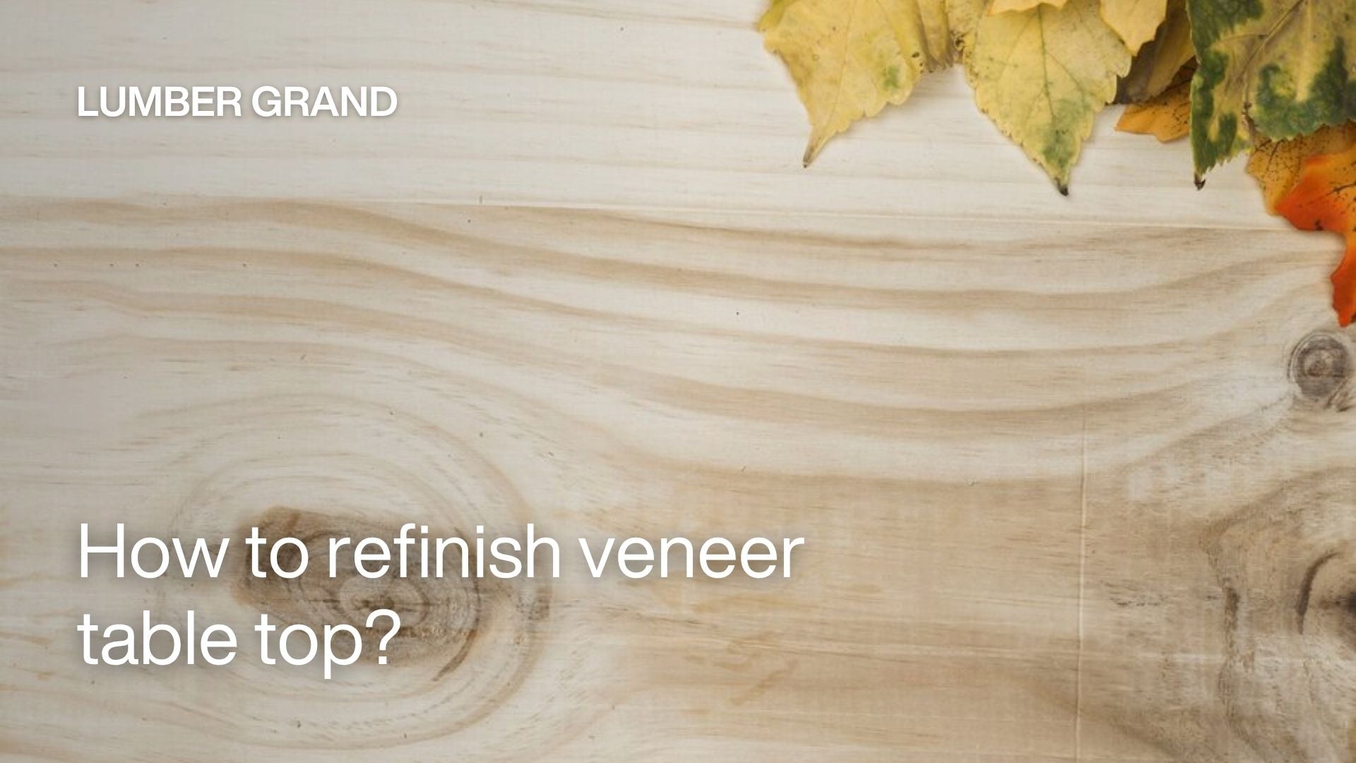 How To Refinish a Veneer Table Top Complete Guide