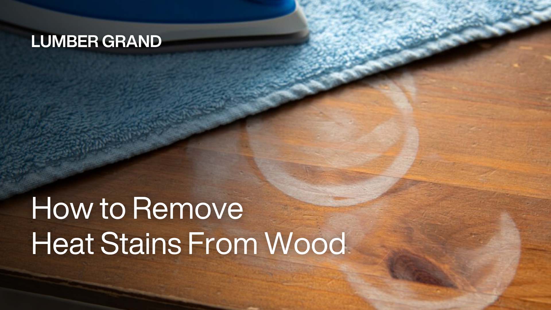 How to Remove Heat Stains from Wood