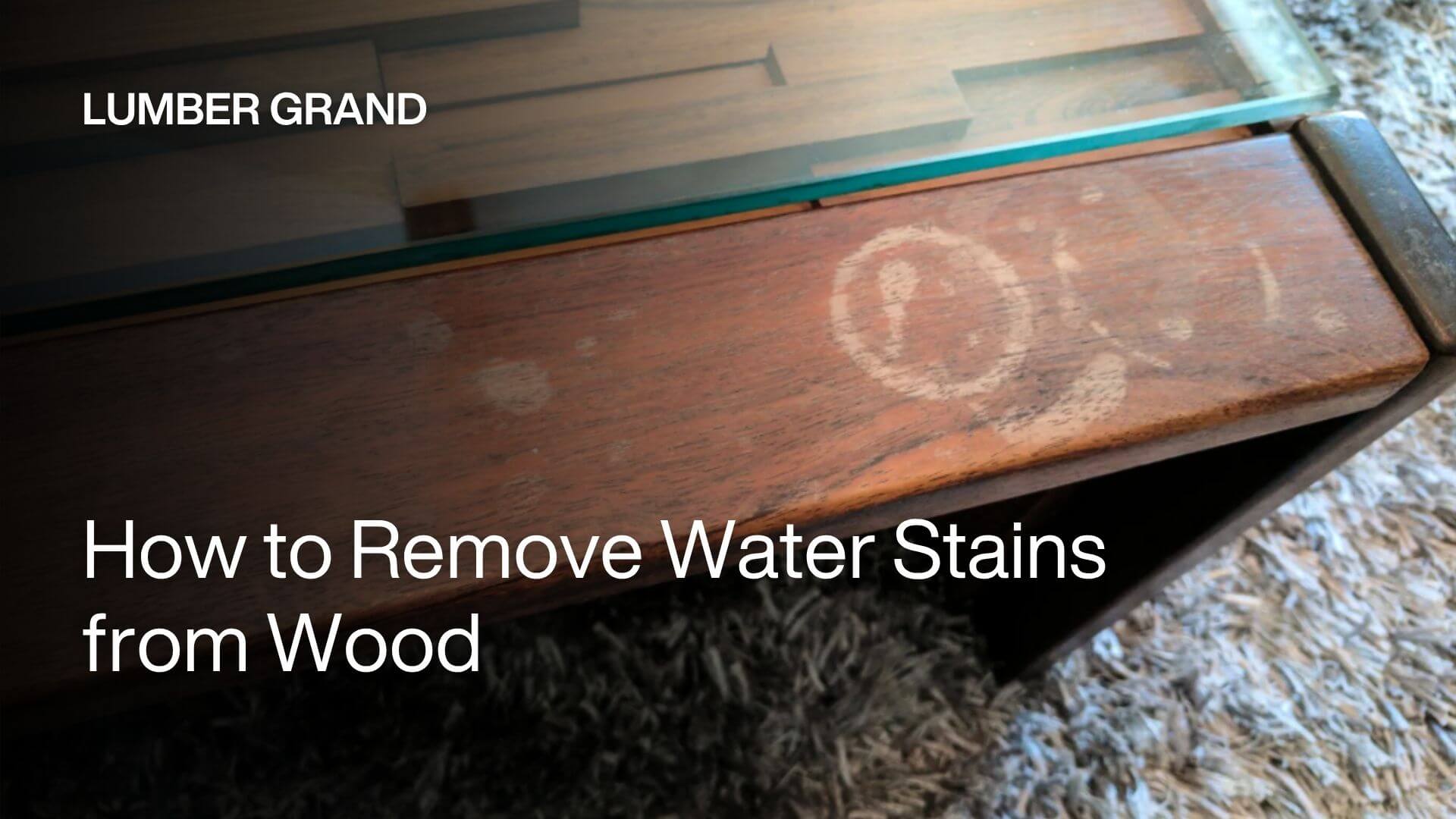 How to Remove Water Stains from Wood