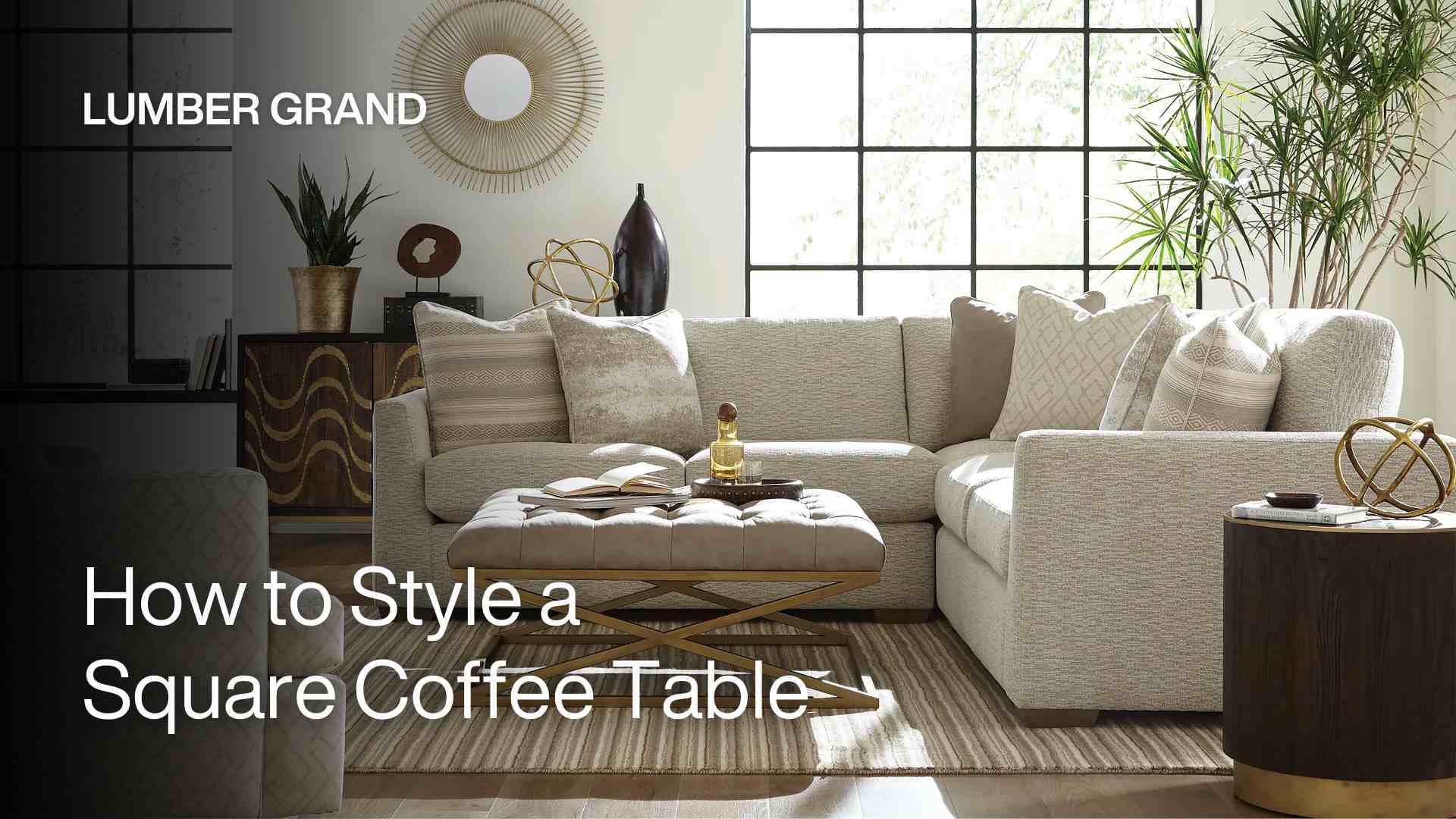 How to Style a Square Coffee Table: 4 Must-try Styling Tips