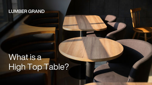 What Is a High Top Table? Definition, Uses, Heights & Styles